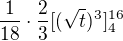 $\frac{1}{18}\cdot \frac{2}{3}[(\sqrt{t})^{3}]_{4}^{16}$