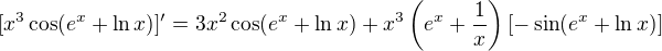 $[x^3\cos(e^x+\ln x)]'=3x^2\cos(e^x+\ln x)+x^3\left(e^x+\frac 1x\right)[-\sin(e^x+\ln x)]$