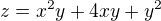 $z=x^{2}y+4xy+y^{2}$