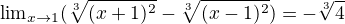 ${\lim}\limits_{x \to 1}(\sqrt[3]{(x+1)^2}-\sqrt[3]{(x-1)^2})=-\sqrt[3]{4}$