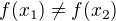 $f(x_1) \neq f(x_2)$