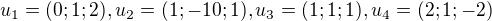 $u_{1}=(0;1;2), u_{2}=(1;-10;1), u_{3}=(1;1;1), u_{4}=(2;1;-2)$