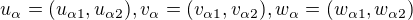 $u_\alpha =(u_{\alpha 1},u_{\alpha 2}), v_\alpha =(v_{\alpha 1},v_{\alpha 2}), w_\alpha =(w_{\alpha 1},w_{\alpha 2})$
