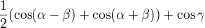 $\frac{1}{2}(\cos (\alpha -\beta )+\cos (\alpha +\beta ))+\cos \gamma $