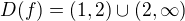 $D(f)=(1,2)\cup (2,\infty )$