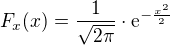 $F_{x}(x)=\frac{1}{\sqrt{2\pi }}\cdot \mathrm{e}^{-\frac{x^{2}}{2}}$
