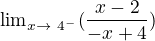 ${\lim}\limits_{x \to \ 4^- } (\frac{x-2}{-x+4})$