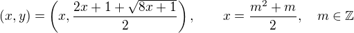$(x, y)=\(x, \frac{2x+1+\sqrt{8x+1}}{2}\),\qquad x=\frac{m^2+m}{2}, \quad m\in\mathbb{Z}$