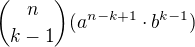 ${n \choose {k - 1}} (a^{n - k + 1} \cdot b^{k - 1})$