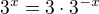 $3^x=3\cdot3^{-x}$