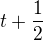 $t+\frac{1}{2}$
