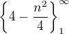 $\{4-\frac{n^{2}}{4}\}^{\infty }_{1}$