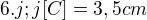 $6.j;j[C]=3,5cm$