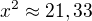 $x^2\approx{}21,33$