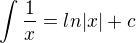 $\int\frac{1}{x}=ln|x|+c$