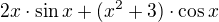 $2x\cdot\sin x+(x^2+3)\cdot\cos x$