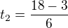 $t_2=\frac{18-3}{6}$