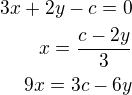 $3x+2y-c=0\\x=\frac{c-2y}{3}\\9x=3c-6y$