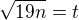 $\sqrt{19n}=t$