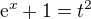 kopírovat do textarea $\mathrm{e}^x+1=t^2$