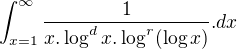 $\int_{x=1}^{\infty}{\frac{1}{x.\log^{d}{x}.\log^{r}(\log{x})}.dx}$