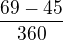 $\frac{69-45}{360}$