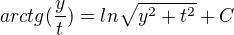 $arctg(\frac{y}{t})=ln\sqrt{y^2+t^2}+C$