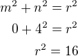 $m^2+n^2=r^2\\0+4^2=r^2\\r^2=16$