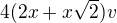 $4(2x+x\sqrt{2})v$