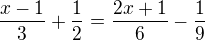 $\frac{x-1}{3}+\frac{1}{2}=\frac{2x+1}{6}-\frac{1}{9}$