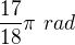 $\frac{17}{18}\pi \ rad$