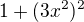 $1+(3x^2)^2$