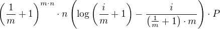 $\(\frac{1}{m}+1\)^{m\cdot n}\cdot n\(\log {\(\frac{i}{m}+1\)}-\frac{i}{\(\frac{1}{m}+1\)\cdot m}\)\cdot P$