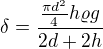 $\delta =\frac{\frac{\pi d^{2}}{4}h\varrho g}{2d+2h}$