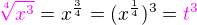 $\color{magenta}\sqrt[4]{x^3}\color{black}=x^{\frac 34}=(x^{\frac 14})^3=\color{magenta}t^3$