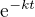 $\mathrm{e}^{-kt}$