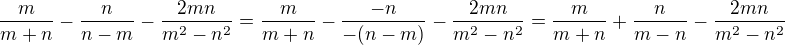 $\frac{m}{m+n}-\frac{n}{n-m}-\frac{2mn}{m^2-n^2}=\frac{m}{m+n}-\frac{-n}{-(n-m)}-\frac{2mn}{m^2-n^2}=\frac{m}{m+n}+\frac{n}{m-n}-\frac{2mn}{m^2-n^2}$