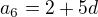 $a_{6}=2+5d$