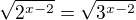 $\sqrt {2^{x-2}}=\sqrt {3^{x-2}} $
