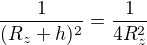 $\frac{1}{(R_z+h)^2}=\frac{1}{4R_z^2}$