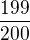 $\frac{199}{200}$