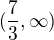 $(\frac{7}{3},\infty)$