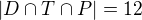 $|D\cap T\cap P|=12$