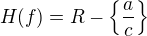 $H(f)=R-\{\frac{a}{c}\}$