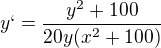 $y`=\frac{y^2+100}{20y(x^2+100)}$