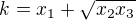 $k=x_1+\sqrt{x_2x_3}$