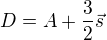 $D=A+\frac{3}{2}\vec{s}$