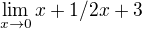 $\lim_{x\to0}x+1/2x+3$