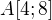 $A[4;8]$