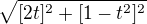 $\sqrt{[2t]^{2}+[1-t^{2}]^{2}}$